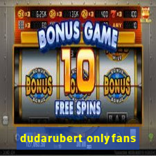 dudarubert onlyfans